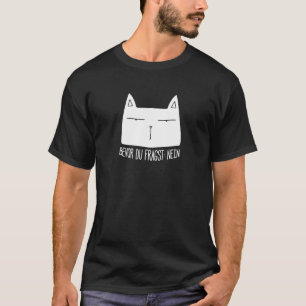 Katzen Aussage Statement Genervt Ironie Sarkasmus  T-Shirt