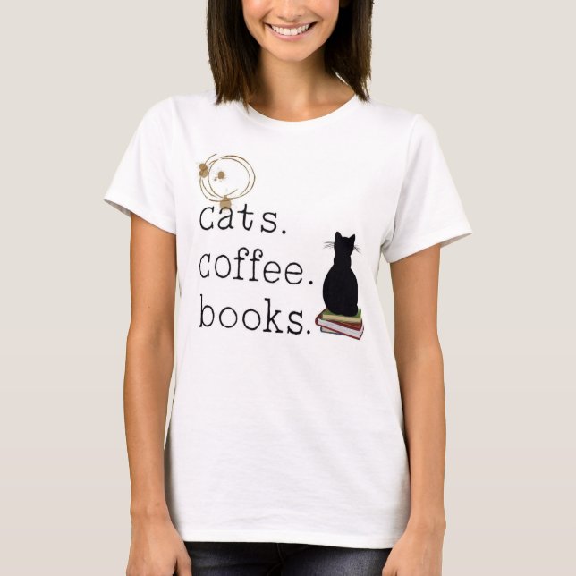 Katzen. Coffee. Bücher. Perfektion. T-Shirt (Vorderseite)