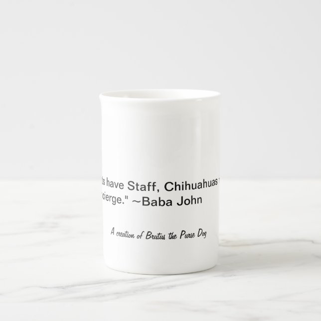 "Katzen haben Personal, Chihuahuas haben Concierge Prozellantasse (Vorderseite)