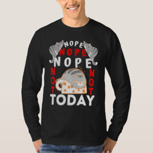 Katzen heute nicht für Männer Frauen T-Shirt