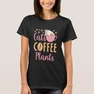Katzen Kaffee Pflanzen Katzen Pflanzenliebhaber T-Shirt