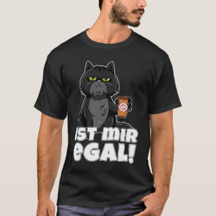 Katzen Kaffee Statement Sagt Ist mir egal Lustig [ T-Shirt