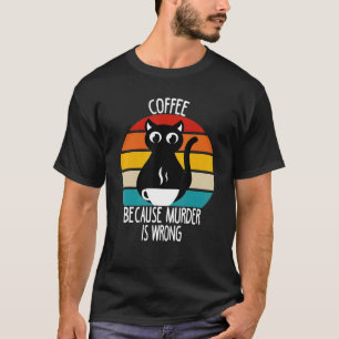 Katzen Kaffee, weil Mord falsch ist Vintage Schwar T-Shirt