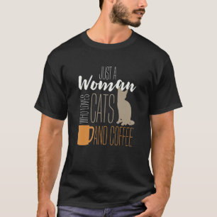 Katzen-Kaffeetasse Nur eine Frau, die Katzen und K T-Shirt