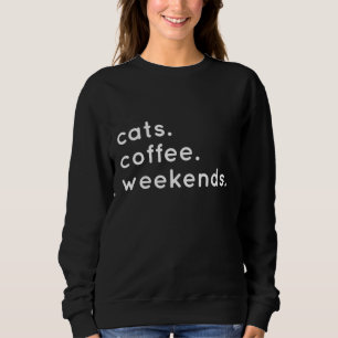 Katzen Kaffeewochen nennen mich Kat Sweatshirt