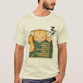 Katzen kümmern sich nicht, wenn Sie kein Morgenmen T-Shirt
