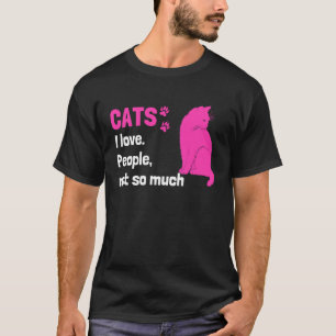 Katzen liebe ich Menschen nicht so sehr  Katzenbes T-Shirt