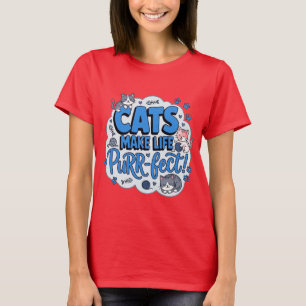 Katzen machen das Leben perfekt Lustiges Katzenlie T-Shirt