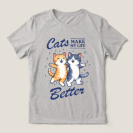 Katzen machen mein Leben besser – Damen-T-Shirt Tri-Blend Shirt