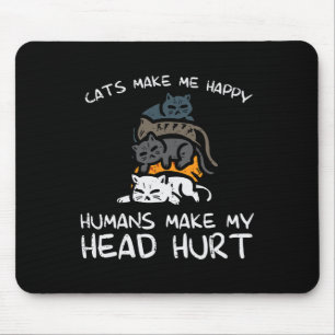 Katzen machen mich glücklich Menschen lustig Kitte Mousepad