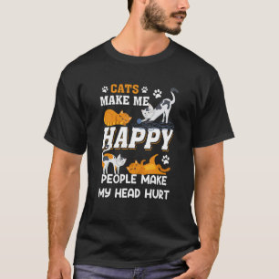 Katzen machen mich glücklich, Menschen tun meinem T-Shirt
