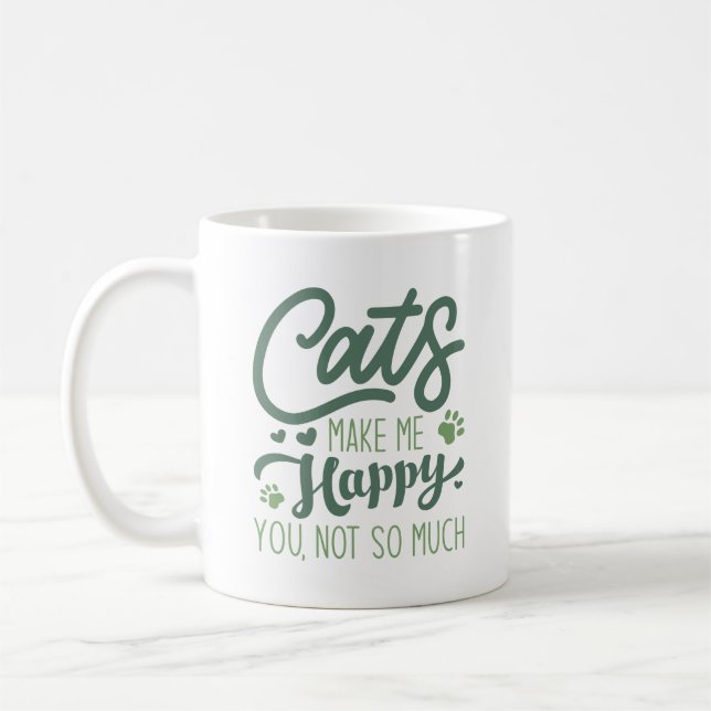 Katzen machen mich glücklich, nicht so sehr. kaffeetasse (Links)
