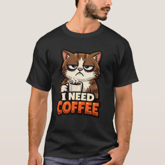 KATZEN-MEME „ICH BRAUCHE KAFFEE“-T-Shirt T-Shirt