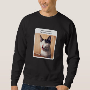 Katzen-Meme Wenn ich mich an die Lacrossesaison er Sweatshirt