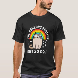 Katzen Regenbogen Die Schrecken bestehen weiter, a T-Shirt