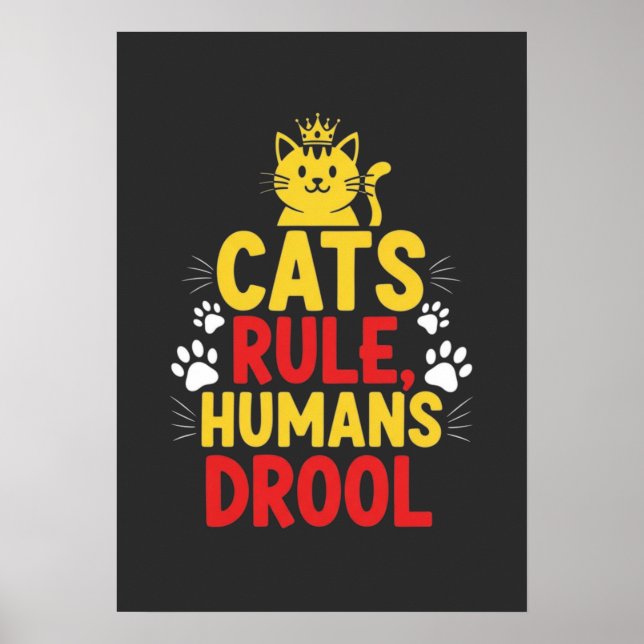 Katzen regieren, Menschen sabbern Poster (Vorne)