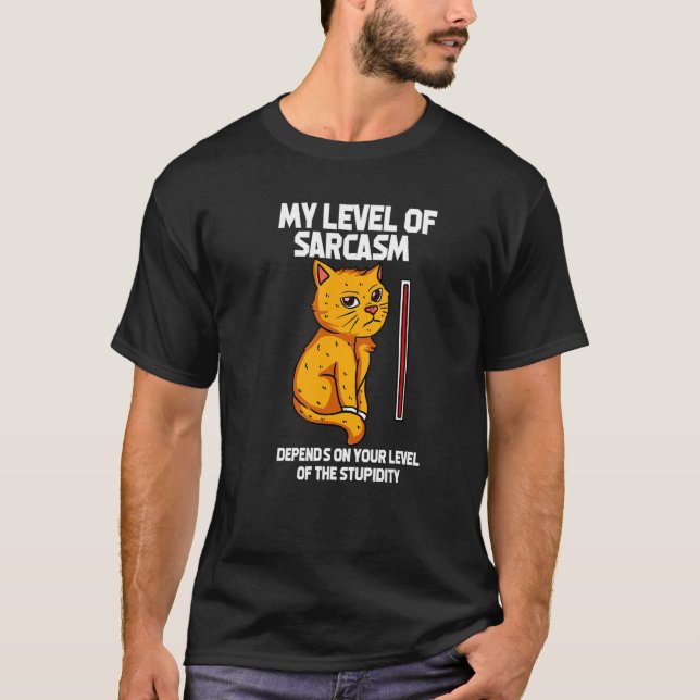 Katzen Sarkasmus Dummheit T-Shirt (Vorderseite)