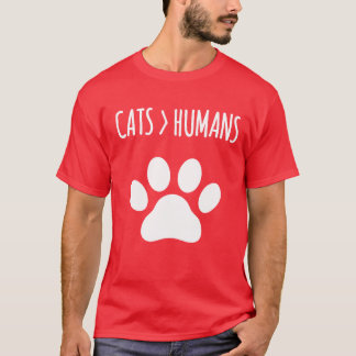Katzen sind Betterhan Humans Funny Cat Zitat lusti T-Shirt