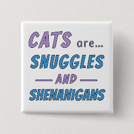 Katzen sind Kuscheln und Schabernack Button