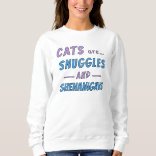 Katzen sind Kuscheln und Schabernack Sweatshirt