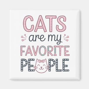 "Katzen sind meine Lieblingsmenschen" Lustige Katz Magnet