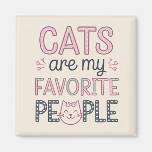 "Katzen sind meine Lieblingsmenschen" Lustige Katz Magnet
