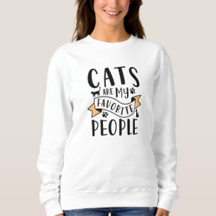 Katzen sind meine Lieblingsmenschen Sweatshirt