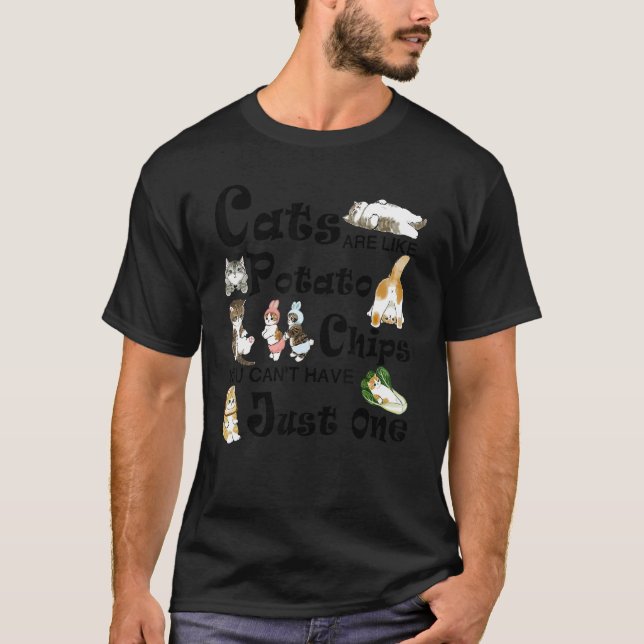 Katzen sind wie Kartoffelchips, die man nicht nur  T-Shirt (Vorderseite)