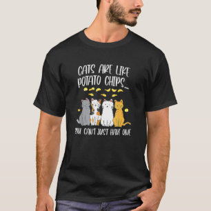 Katzen sind wie Kartoffelchips, die man nur mit ei T-Shirt