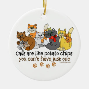 Katzen sind wie Kartoffelchips Keramik Ornament