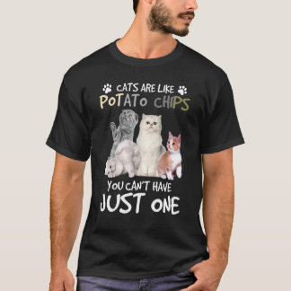 Katzen sind wie Kartoffelchips, man kann nicht nur T-Shirt