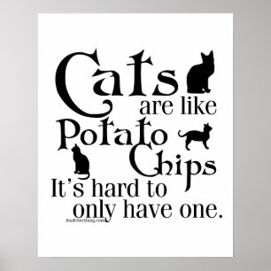 Katzen sind wie Kartoffelchips... Poster