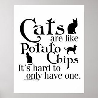 Katzen sind wie Kartoffelchips... Poster