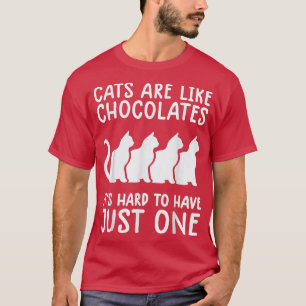 Katzen sind wie Schokolade lustige Katzenliebhaber T-Shirt