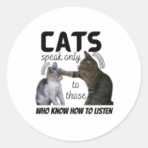 "Katzen sprechen nur mit denen, die wissen, wie ma Runder Aufkleber