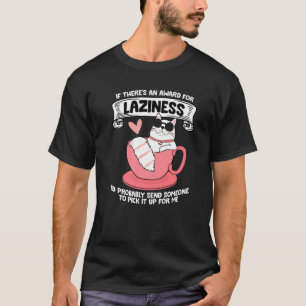 Katzen Sprichwort Lazy Sprichwort Grumpy 11 T-Shirt
