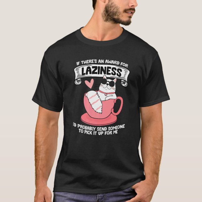 Katzen Sprichwort Lazy Sprichwort Grumpy 11 T-Shirt (Vorderseite)