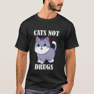 Katzen statt Drogen T-Shirt