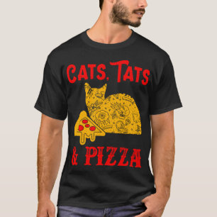 Katzen Tats und Pizza Funny Kitty Cat Lover T-Shirt