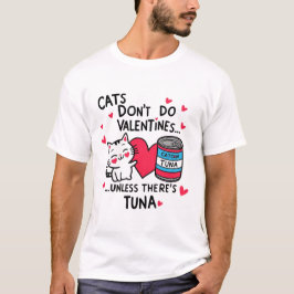 Katzen tun keine Valentine T-Shirt