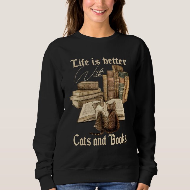 Katzen und Bücher leben besser mit Katzen und Büch Sweatshirt (Vorderseite)