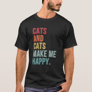 Katzen und Katzen machen mich glücklich T-Shirt