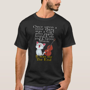 Katzen und klassische Musik Es war einmal Mädchen T-Shirt