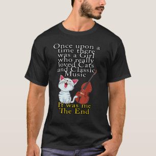 Katzen und klassische Musik Es war einmal Mädchen T-Shirt