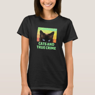Katzen und wahre Kriminalität Spaß wahre Kriminali T-Shirt