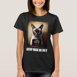 Katzen-Verbrecherfoto Katzenminze Brachte Mich Da T-Shirt