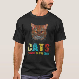 Katzen, weil Menschen scheiße sind Katze T-Shirt