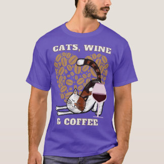 Katzen Wein und Kaffee (19) T-Shirt