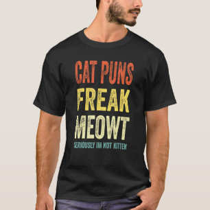 Katzen-Wortspiele machen mich völlig verrückt, ich T-Shirt