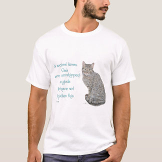 Katzen wurden verehrt. . . T-Shirt